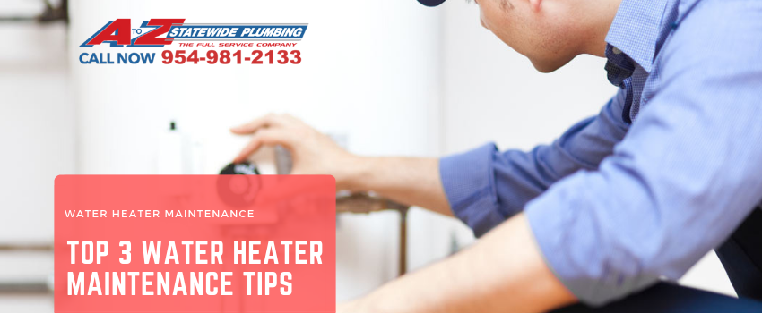 Top 3 Water Heater Maintenance Tips
