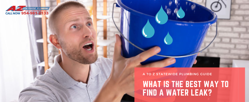 What is the best way to find a water leak?