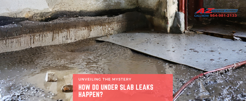 Unveiling the Mystery: How Do Under Slab Leaks Happen?