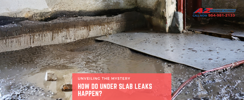 Unveiling the Thriller: How Do Underneath Slab Leaks Occur? Unveiling the Thriller: How Do Underneath Slab Leaks Occur?