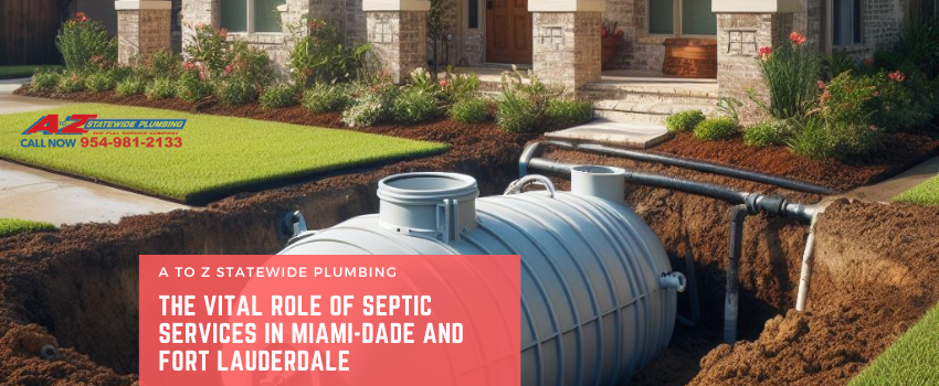 The Vital Role of Septic Services in Miami-Dade and Fort Lauderdale